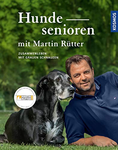 Hundesenioren mit Martin Rütter: Zusammenleben mit Grauen Schnauzen