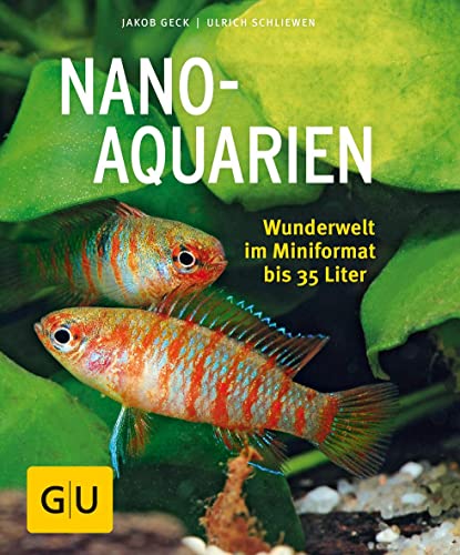 Nano-Aquarien: Wunderwelt im Mini-Format bis 35 Liter (GU Aquarium)